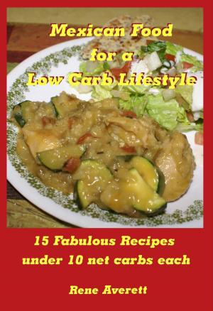 Cover of the book Mexican Food for a Low Carb Lifestyle by Major Jarmanz