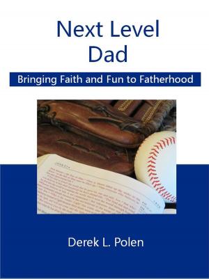 Cover of the book Next Level Dad by Cynthia Bailey-Rug