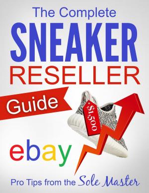 Cover of the book The Complete Sneaker Reseller Guide by Lutz Kreutzer