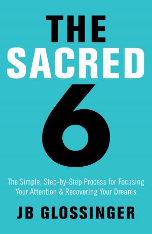 Cover of the book The Sacred Six by Sonia Choquette, Ph.D.