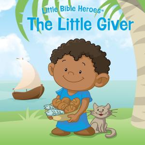Cover of the book The Little Giver by B&H Editorial Staff