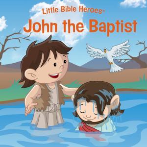 Cover of the book John the Baptist by Marvin Olasky