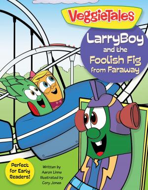 Book cover of LarryBoy and the Foolish Fig from Faraway