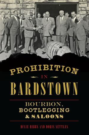 Cover of the book Prohibition in Bardstown by Connie Capozzola Pinkerton, Maureen Burke Ph.D., Historic Preservation Department of the Savannah College of Arts and Design