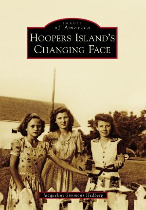Cover of the book Hoopers Island's Changing Face by Steve Dunkelberger, Walter Neary