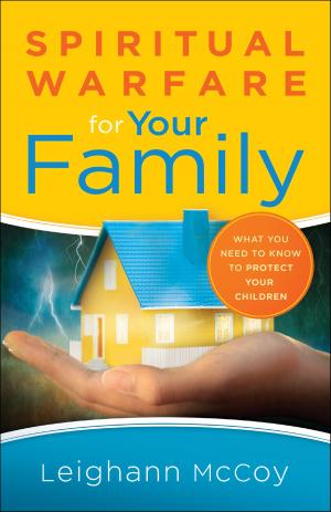 Cover of the book Spiritual Warfare for Your Family by Jessica Thompson
