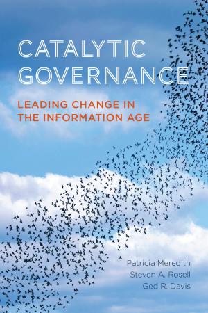 Cover of the book Catalytic Governance by R. MacGregor Dawson, W.F. Dawson, Norman Ward