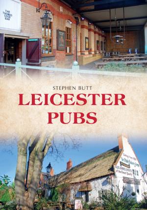 Cover of the book Leicester Pubs by Mal Morrison