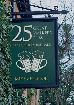 Cover of the book 25 Great Walkers' Pubs in the Yorkshire Dales by Mick Aston