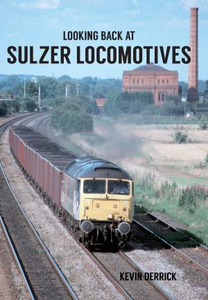 Cover of the book Looking Back At Sulzer Locomotives by Stephen Butt