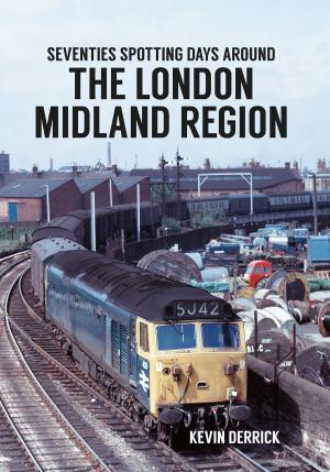 Cover of the book Seventies Spotting Days Around the London Midland Region by Martin Loader, Stanley C. Jenkins
