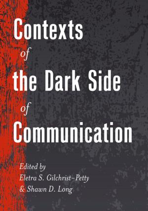 Cover of the book Contexts of the Dark Side of Communication by Catherine Elder, Catriona Fraser, Carsten Roever