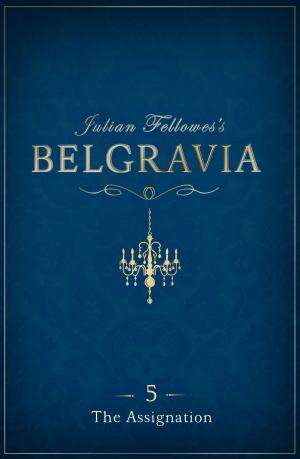 Book cover of Julian Fellowes's Belgravia Episode 5