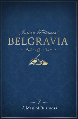 Book cover of Julian Fellowes's Belgravia Episode 7