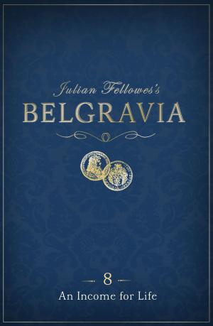 Book cover of Julian Fellowes's Belgravia Episode 8