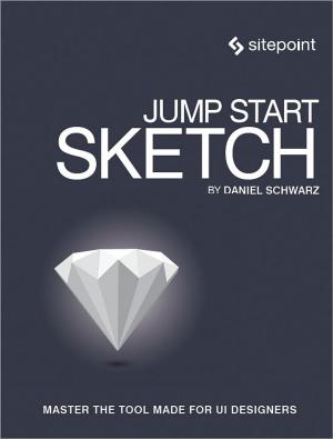 Cover of the book Jump Start Sketch by James Kolce, Moritz Kroger, Ivan Curic, Samier Saeed, Jeff Mott, M. David Green, Craig Buckler
