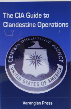 Cover of the book CIA Guide to Clandestine Operations by Wana L. Duhart