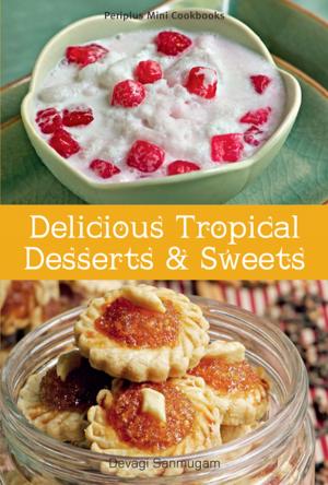 Cover of the book Mini Delicious Tropical Desserts & Sweets by Sayaka Khan, Fred Perry, Samuel E. Martin