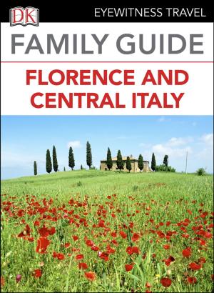Cover of the book Family Guide Florence and Central Italy by DK Travel