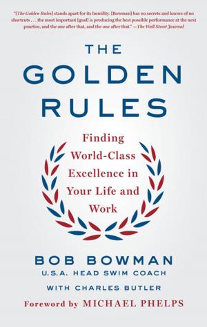 Cover of the book The Golden Rules by H. Eric Bender, M.D., M.D., Murdoc Khaleghi, M.D., M.D., Bobby Singh, M.D., M.D.
