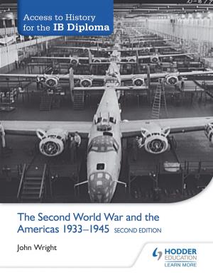 Cover of the book Access to History for the IB Diploma: The Second World War and the Americas 1933-1945 Second Edition by Christopher Culpin