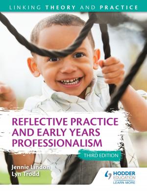 Cover of the book Reflective Practice and Early Years Professionalism 3rd Edition: Linking Theory and Practice by Sue Warn