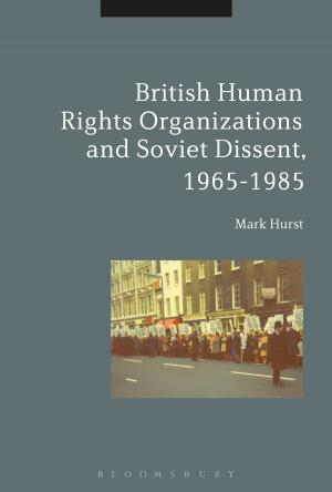 Book cover of British Human Rights Organizations and Soviet Dissent, 1965-1985