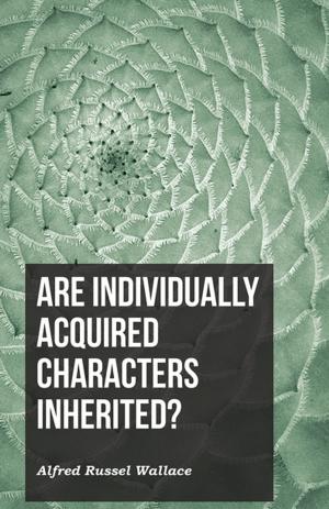 Book cover of Are Individually Acquired Characters Inherited?