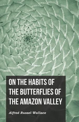 Cover of the book On the Habits of the Butterflies of the Amazon Valley by Albert Payson Terhune