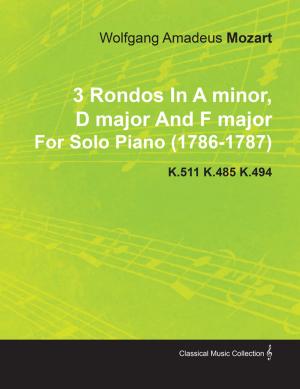Cover of 3 Rondos in a Minor, D Major and F Major by Wolfgang Amadeus Mozart for Solo Piano (1786-1787) K.511 K.485 K.494