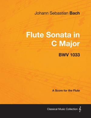 Cover of Johann Sebastian Bach - Flute Sonata in C Major - Bwv 1033 - A Score for the Flute