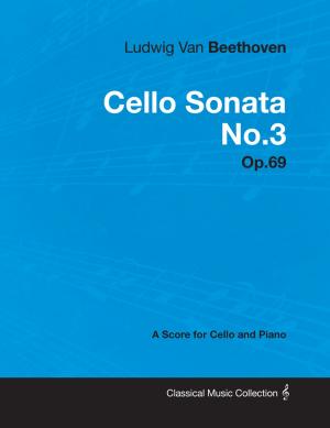 Cover of Ludwig Van Beethoven - Cello Sonata No.3 - Op.69 - A Score for Cello and Piano