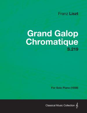 Book cover of Grand Galop Chromatique S.219 - For Solo Piano (1938)