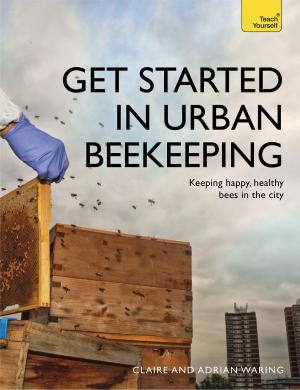 Cover of the book Get Started in Urban Beekeeping by Rus Slater