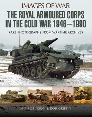 Book cover of The Royal Armoured Corps in the Cold War 1946 - 1990