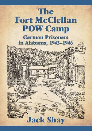 Cover of the book The Fort McClellan POW Camp by James Arthur Anderson