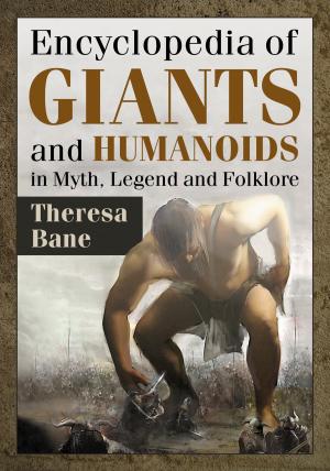 Cover of the book Encyclopedia of Giants and Humanoids in Myth, Legend and Folklore by David Krell