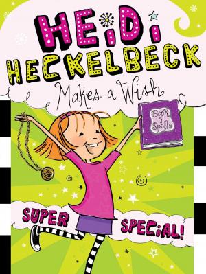 Cover of the book Heidi Heckelbeck Makes a Wish by John J. Reiss