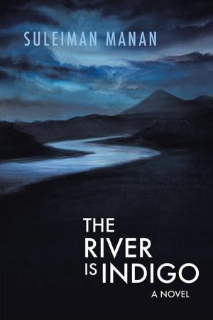 Cover of the book The River Is Indigo by Trinity Hanrahan, Lenore Cheairs, Wendy Cheairs, Kristin Jacques, Jenniefer Andersson