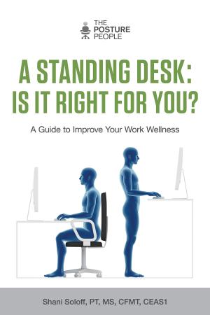 Cover of the book A Standing Desk: Is It Right for You? by J.M. Holmes