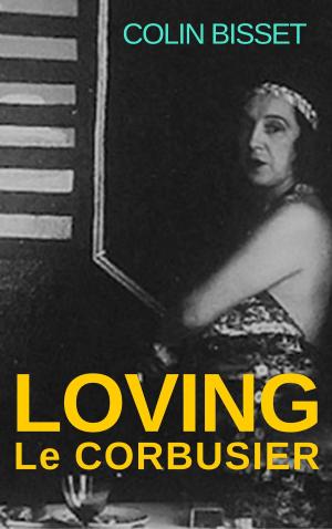 Cover of the book Loving Le Corbusier by Albert Robinson