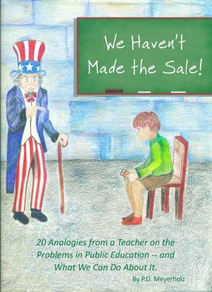 Cover of the book We Haven't Made the Sale! by Suresha Hill, B.S. M.S., Ed.S.