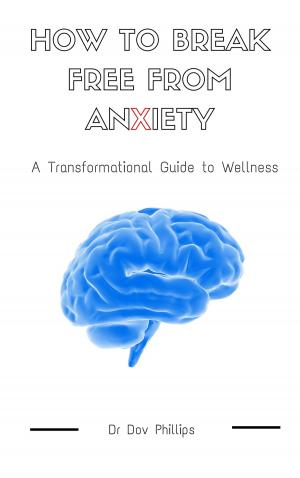 Cover of the book How to Break Free from Anxiety by Peter & Christine O'Neill