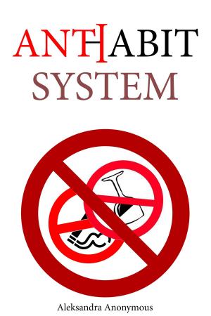 Cover of the book Anti-Habit System by Ilianthe Kalloniatis