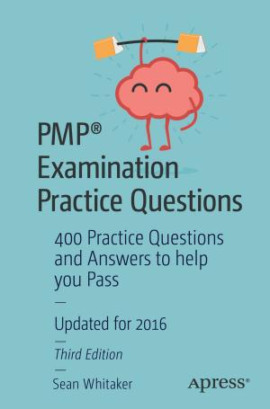 Cover of the book PMP® Examination Practice Questions by Johan Vos, Stephen Chin, Weiqi Gao, James Weaver, Dean Iverson