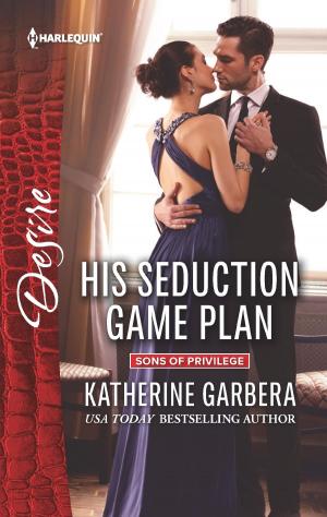 Cover of the book His Seduction Game Plan by Laurel Greer