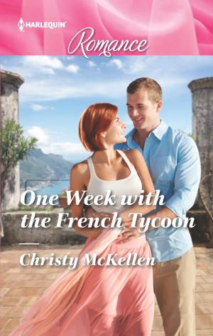 Cover of the book One Week with the French Tycoon by Abigail Gordon, Laurie Paige