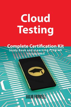 Cover of the book Cloud Testing Complete Certification Kit - Study Book and eLearning Program by Tammy Spence