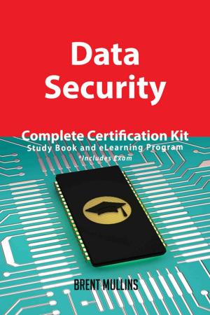 Cover of the book Data Security Complete Certification Kit - Study Book and eLearning Program by Gerard Blokdijk