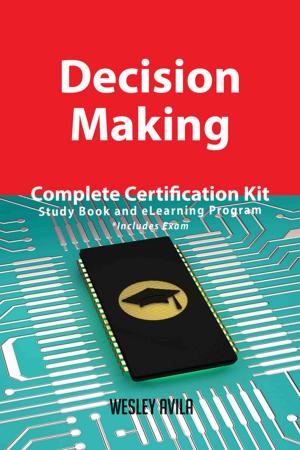 Cover of the book Decision Making Complete Certification Kit - Study Book and eLearning Program by Gerard Blokdijk
